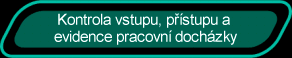 Kontrola vstupu, pstupu a evidence pracovn dochzky